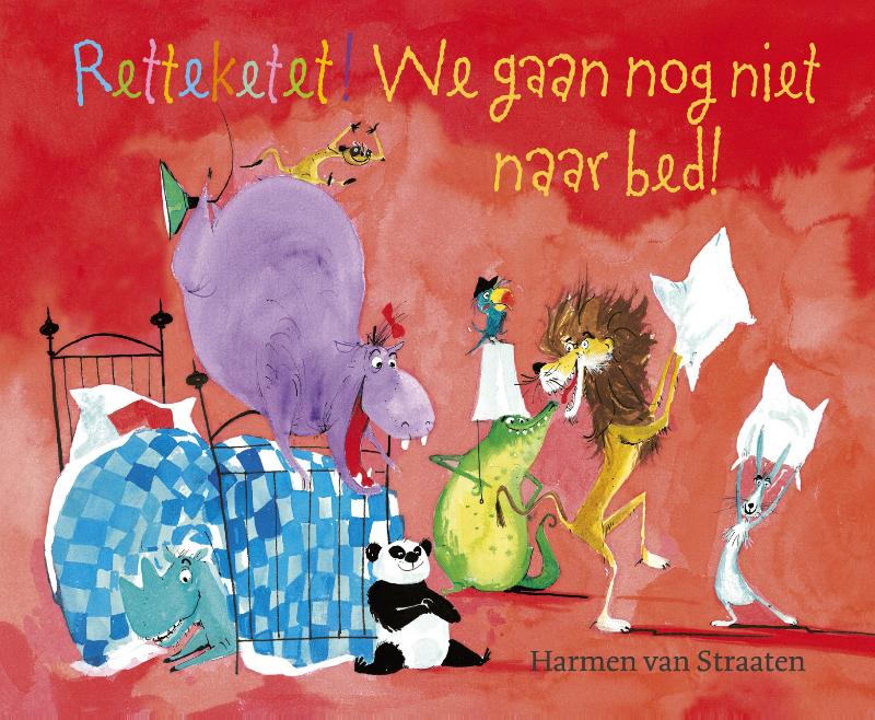 Harmen van Straaten Retteketet! We Gaan Nog Niet Naar Bed!