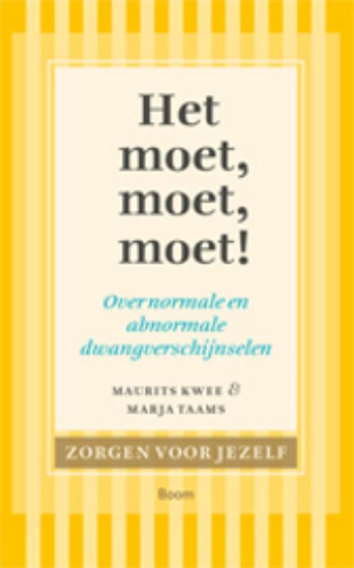 boekenbalie_9789461054135_cover Zorgen voor jezelf Het moet, moet, moet! / Zorgen voor jezelf