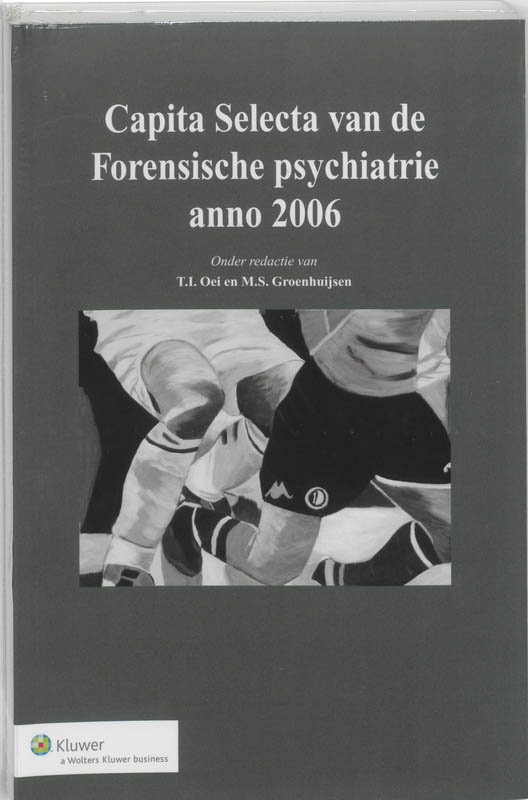 Capita selecta van de Forensische Psychiatrie anno 2006