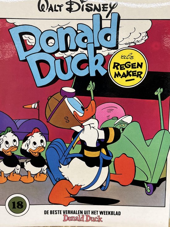 Donald Duck als regenmaker 18 De beste verhalen uit het weekblad