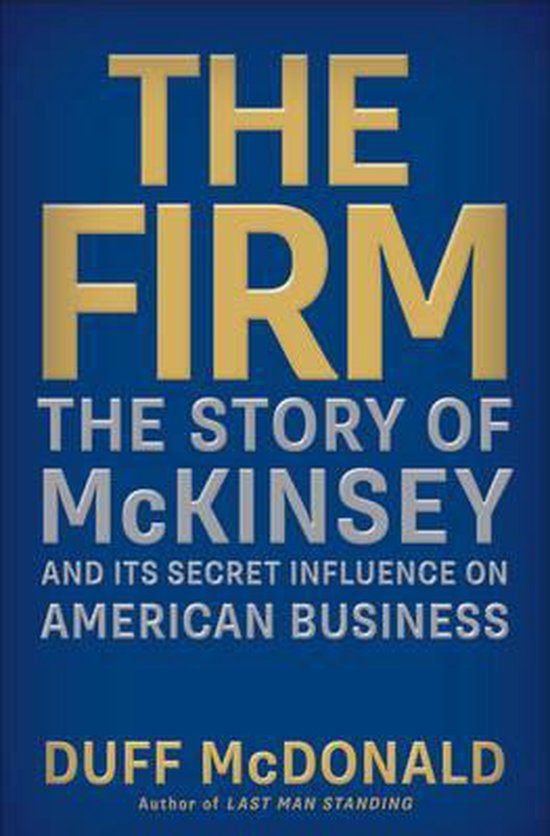 Firm: the Story of Mckinsey