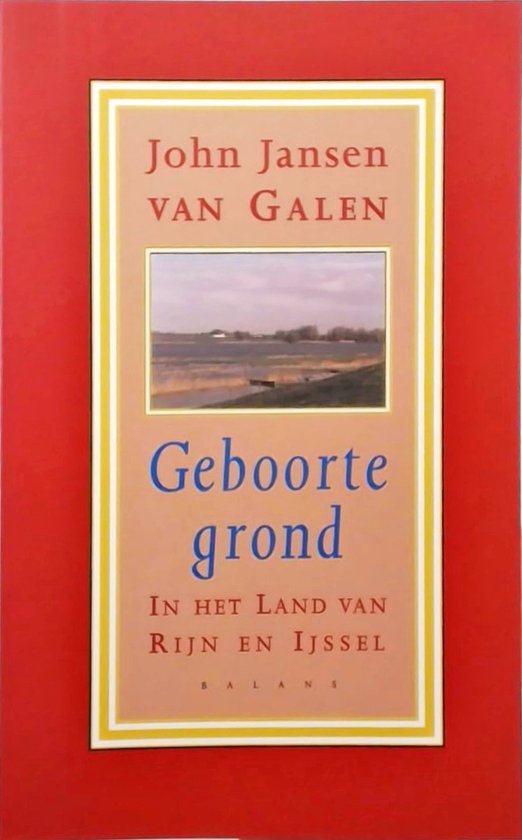 Geboorte grond - in het Land van Rijn en ijssel