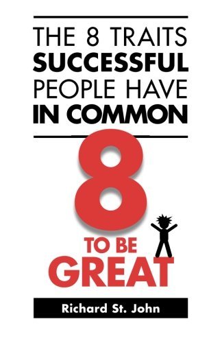 Richard St John The 8 Traits Successful People Have In Common