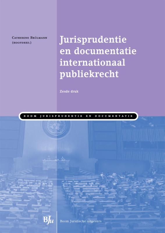 Jurisprudentie en documentatie internationaal publiekrecht / Boom Jurisprudentie en documentatie