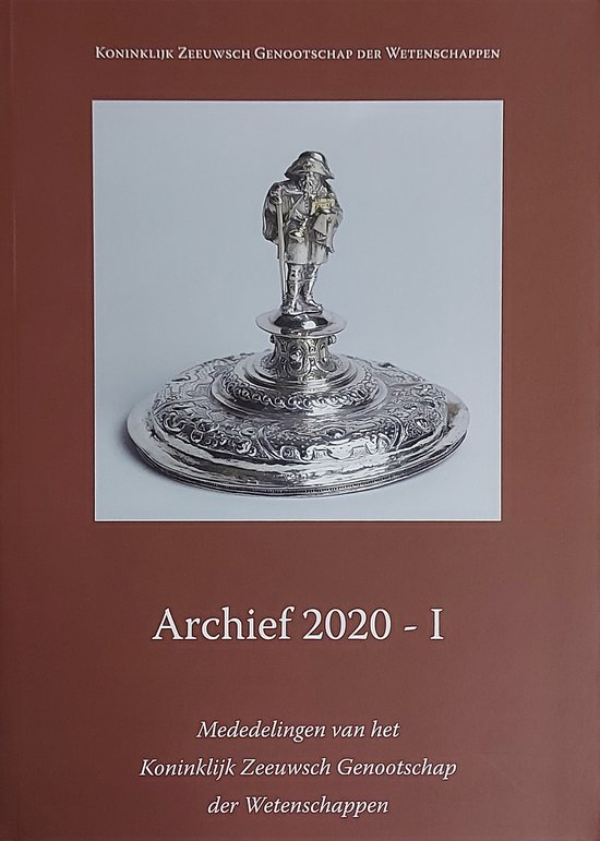 Archief 2020 / Werken uitgegeven door het Koninklijk Zeeuwsch Genootschap der Wetenschappen