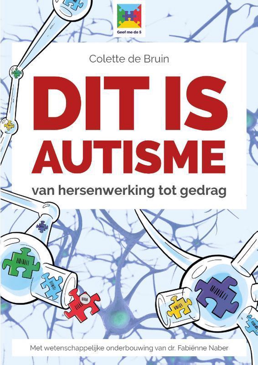 Colette de Bruin Dit Is Autisme / Geef Me De 5