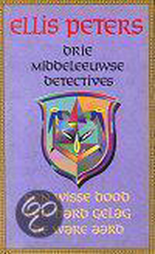 Emily Peters Drie Middeleeuwse Detectives Omnibus, Een Wisse Dood, Een Hard Gelag &De Ware Aard