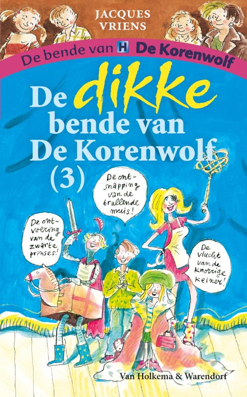 boekenbalie_9789000318476_cover De dikke bende van de Korenwolf / 3 / De bende van De Korenwolf