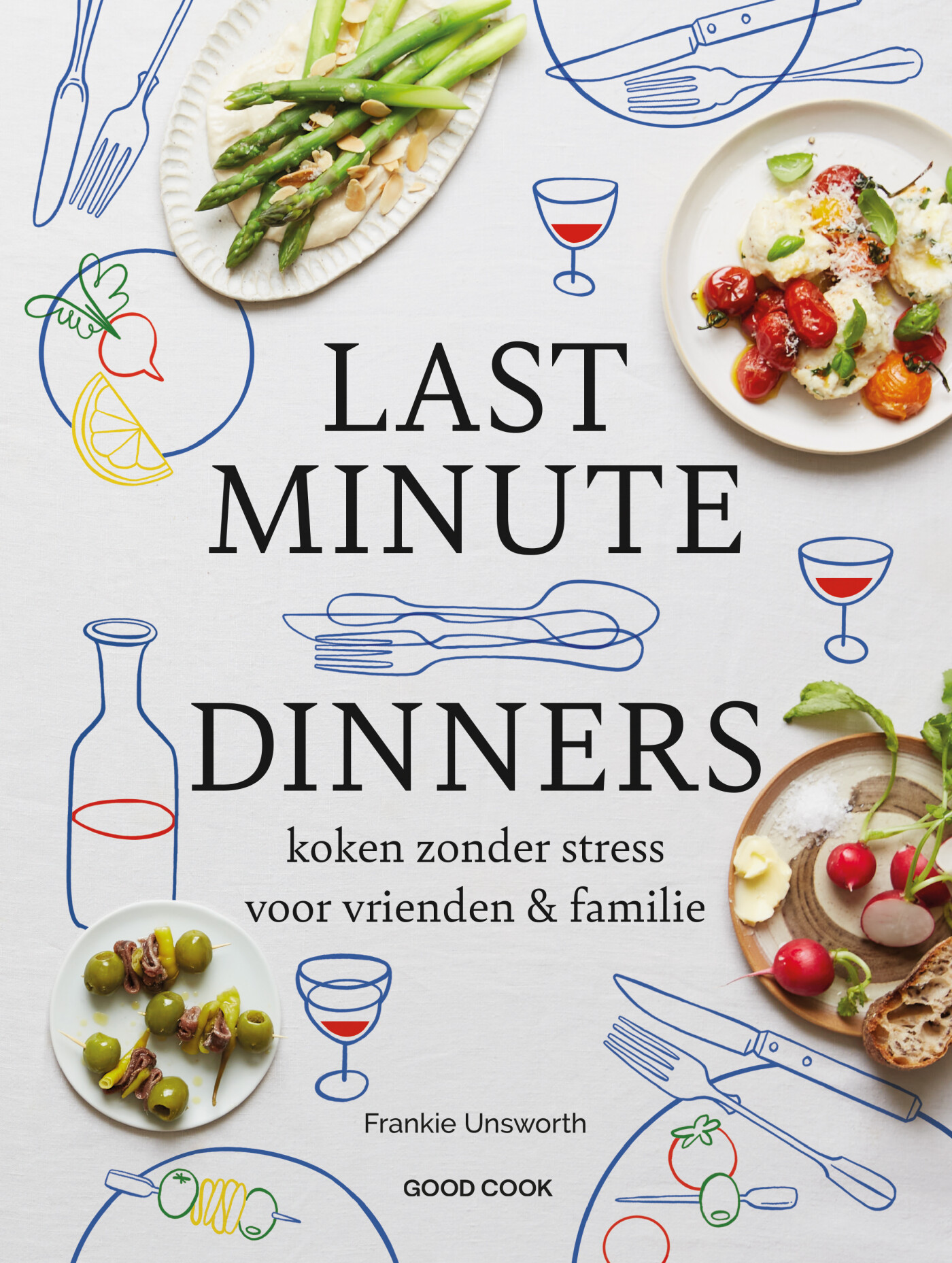 Frankie Unsworth Last Minute Dinners