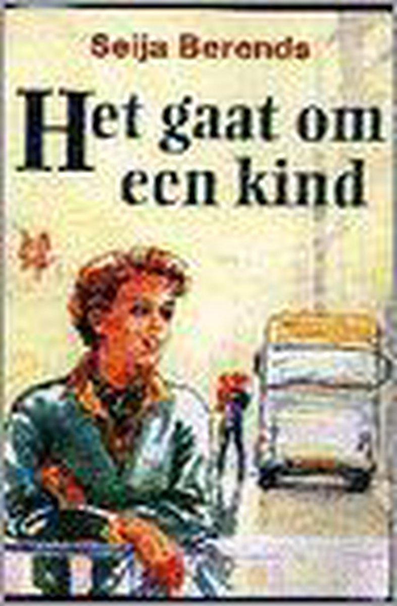 boekenbalie_9789024217458_cover HET GAAT OM EEN KIND (VCL)