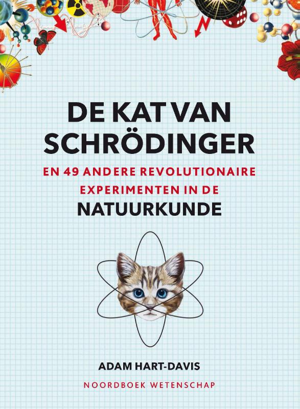 boekenbalie_9789056158118_cover De kat van Schrödinger en 49 andere revolutionaire experimenten in de natuurkunde / Noordboek Wetenschap