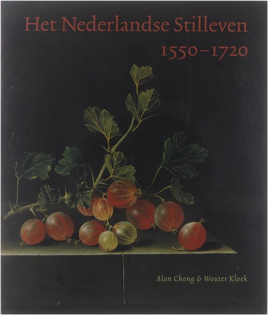 Chong Het Nederlandse Stilleven 1550-1720