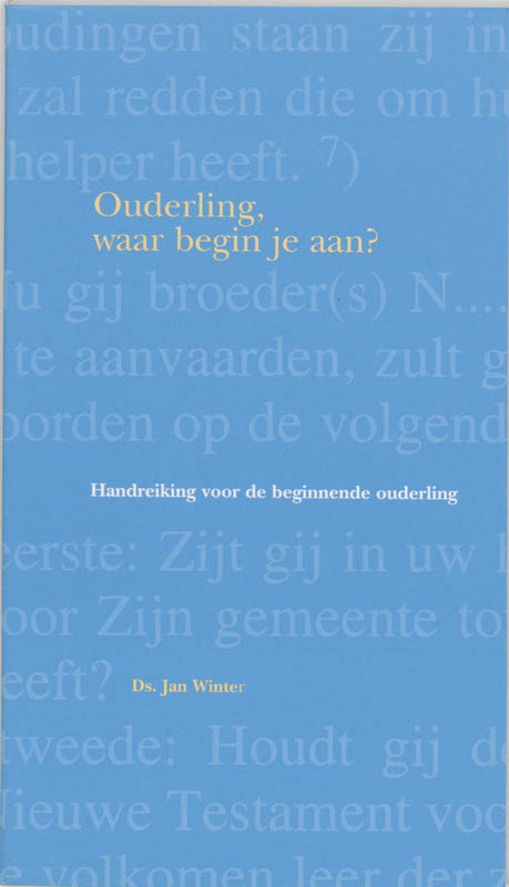 Ouderling, waar begin je aan?