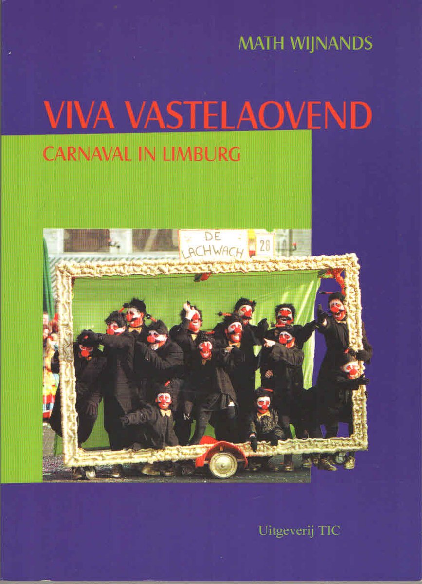 Viva Vastelaovend Carnaval In Limburg