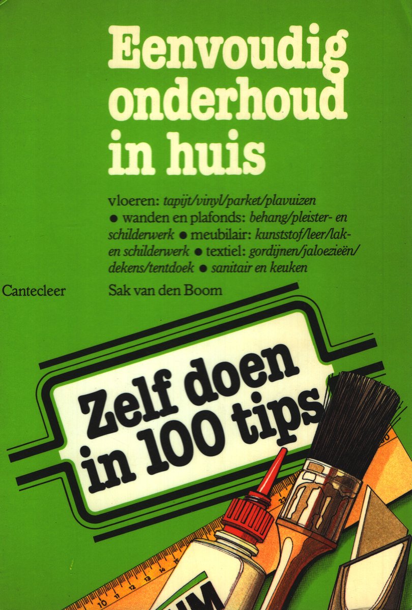 Zelf doen in 100 tips - Eenvoudig onderhoud in huis