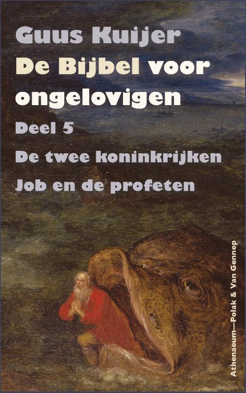 De bijbel voor ongelovigen 5 De twee koninkrijken, Job en de profeten