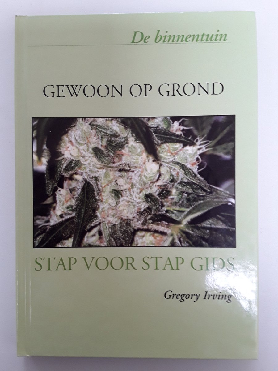 De Binnentuin - Gewoon op grond - Hennep telen - Stap voor stap gids