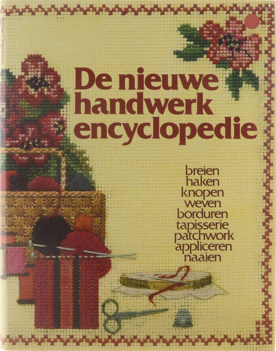 De Nieuwe Handwerkencyclopedie. - Judy Brittain, Anne Rose Oosterbaan.