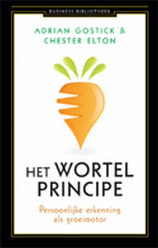 A. Gostick Het Wortelprincipe / Business Bibliotheek