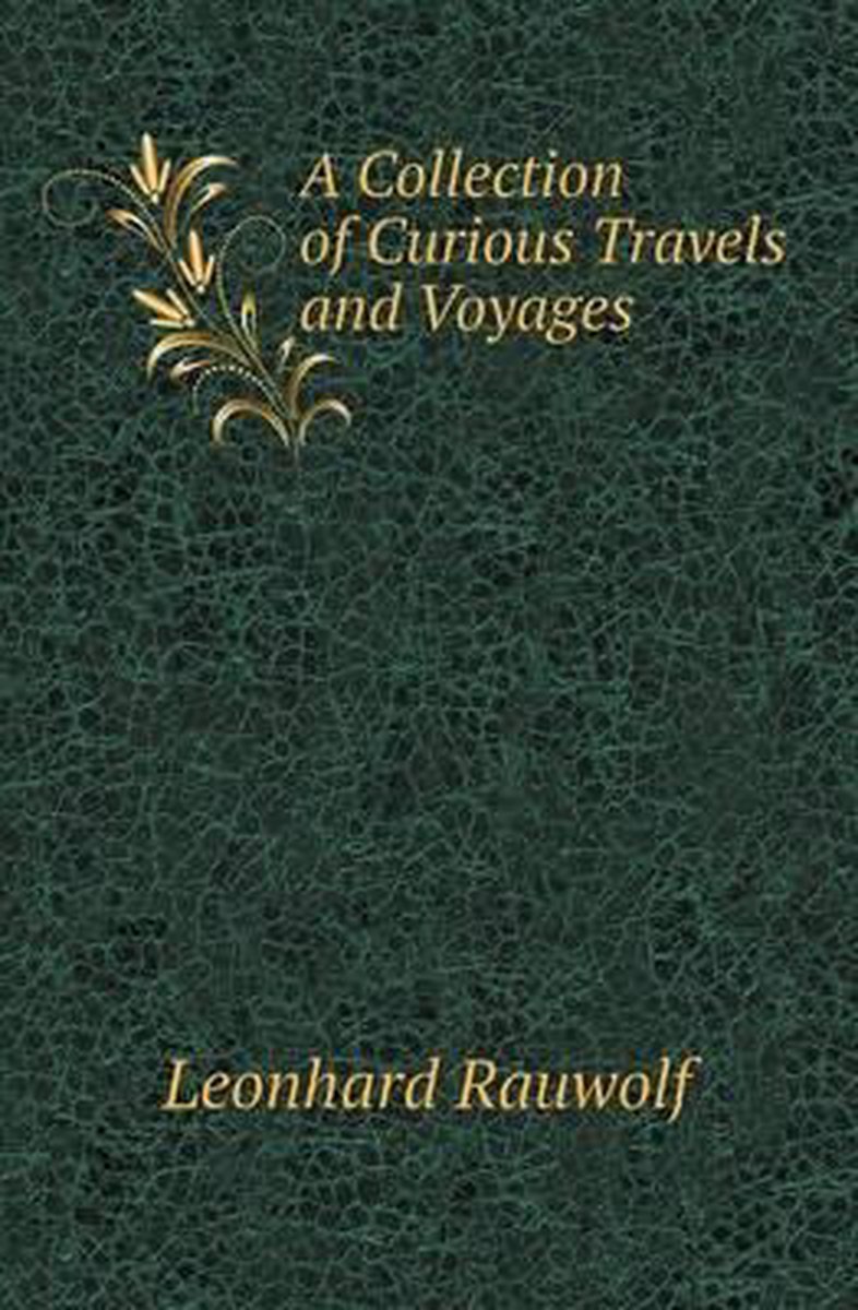 A Collection of Curious Travels and Voyages