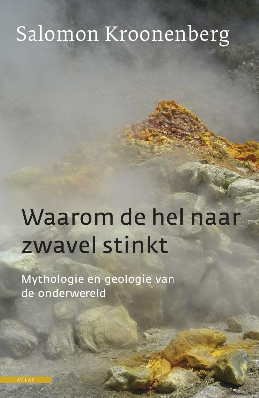 Salomon Kroonenberg Waarom De Hel Naar Zwavel Stinkt