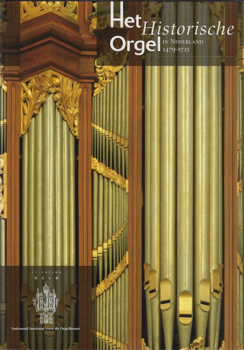 1 Het historische orgel in Nederland 1479-1725