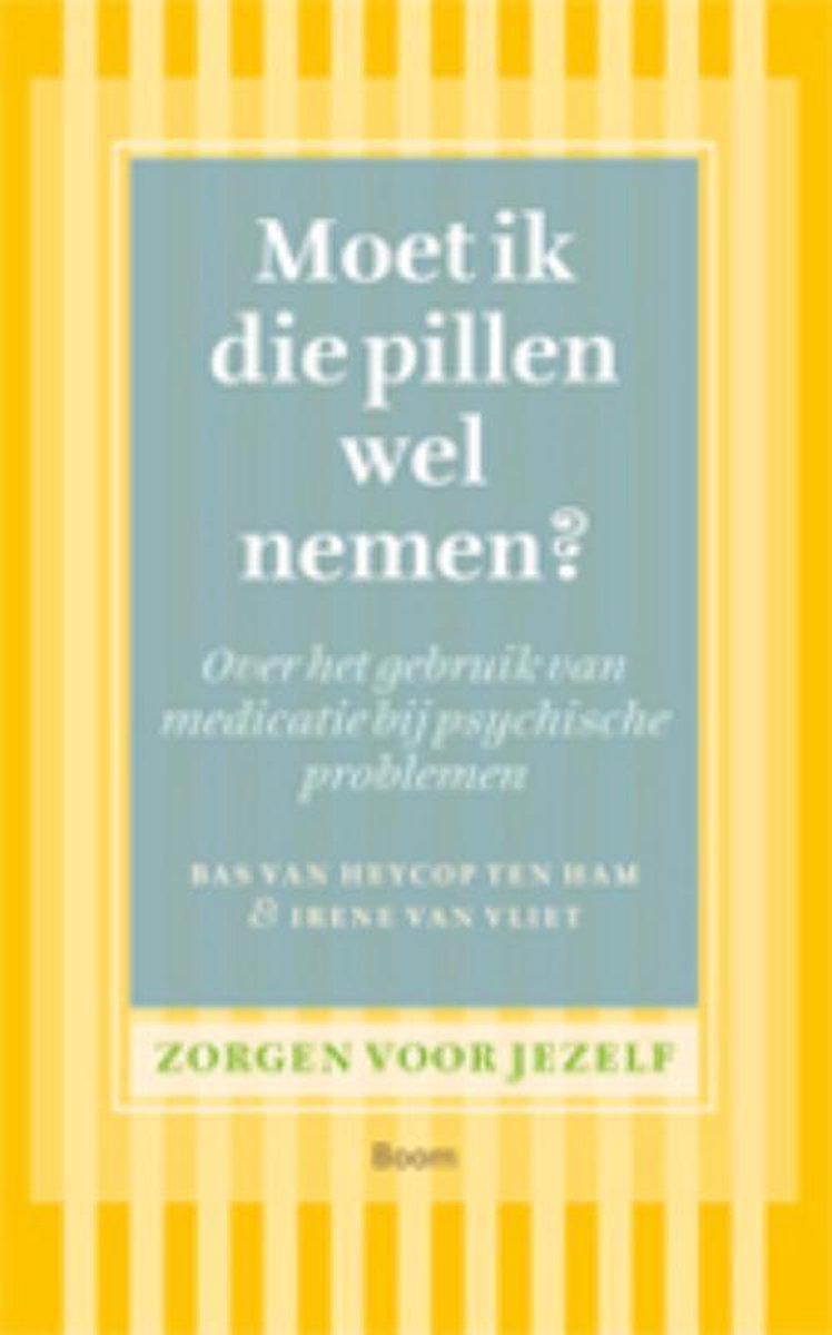Irene van Vliet Zorgen Voor Jezelf Moet Ik Die Pillen Wel Nemen? / Zorgen Voor Jezelf