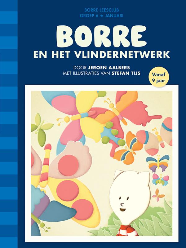 Jeroen Aalbers Borre En Het Vlindernetwerk / Groep 6 Januari / De Gestreepte Boekjes