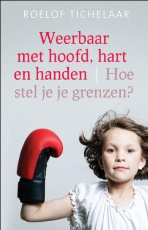 Roelof Tichelaar Weerbaar Met Hoofd, Hart En Handen