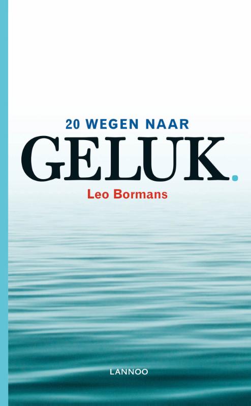 Leo Bormans 20 Wegen Naar Geluk thumbnail