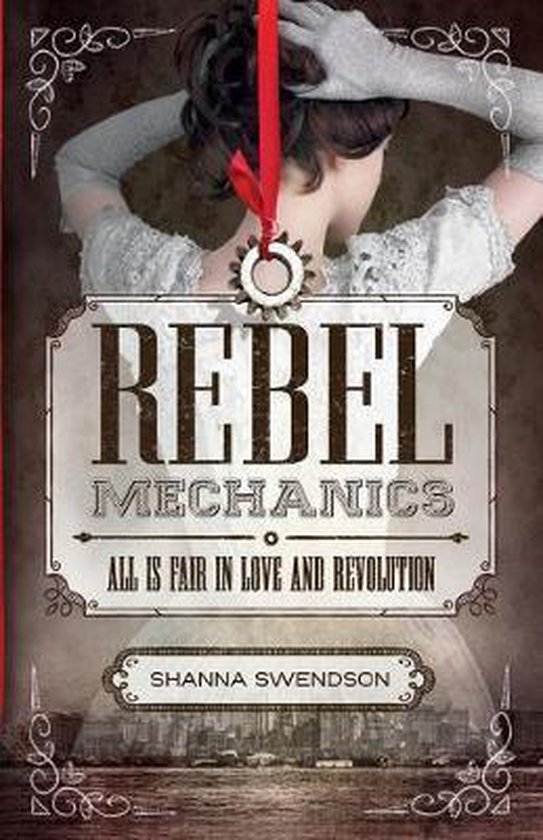 Rebel Mechanics: All Is Fair in Love and Revolution