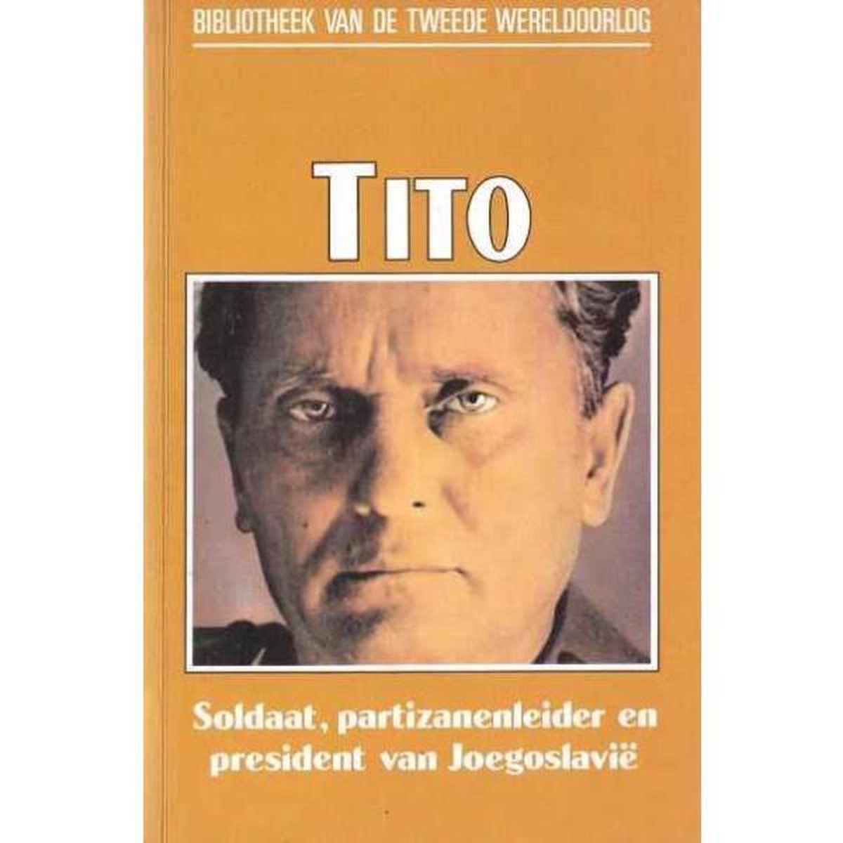 Tito, Soldaat, partizanenleider en president van Joegoslavië nummer 45 uit de serie