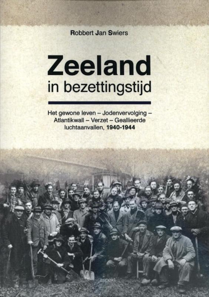Robbert Jan Swiers Zeeland In Bezettingstijd