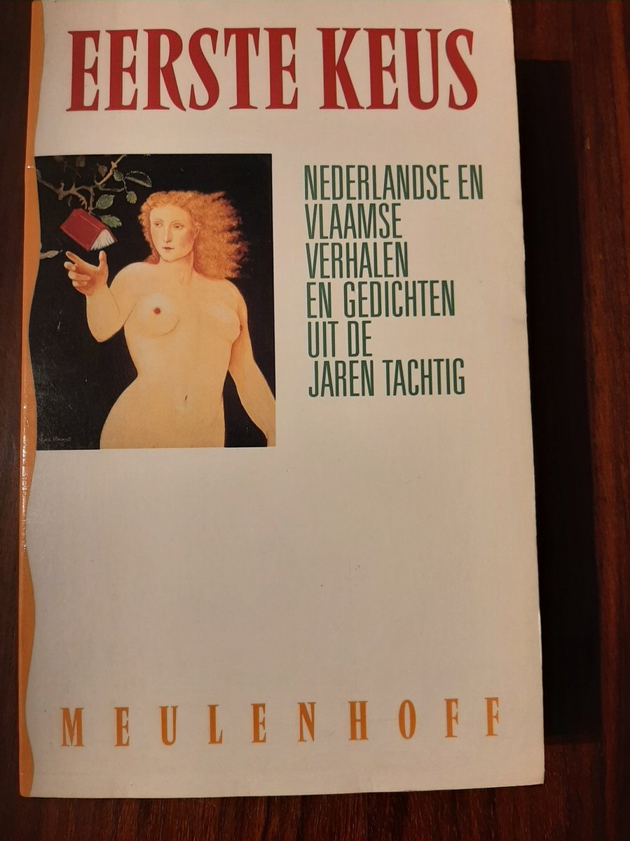 Eerste keus: Nederlandse en Vlaamse verhalen en gedichten uit de jaren tachtig