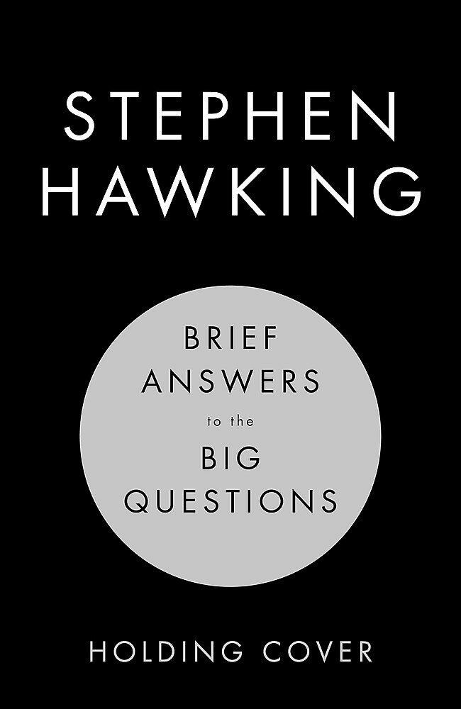 Brief answers to the big questions