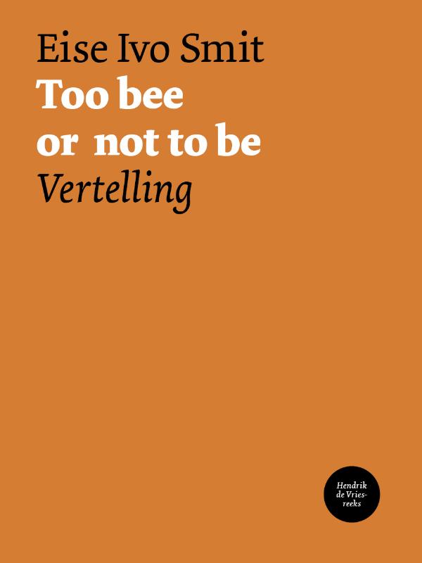 boekenbalie_9789054524175_cover Too bee or not to be / Hendrik de Vries-reeks / 14