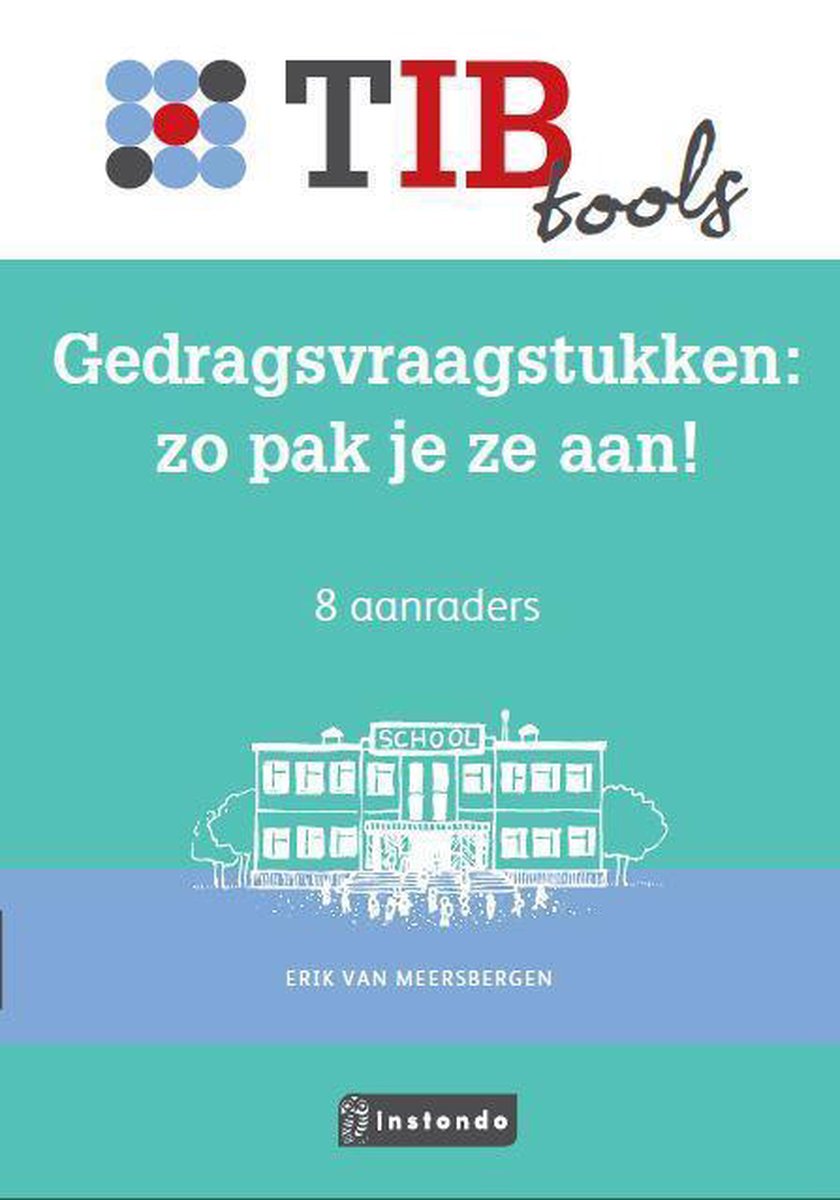boekenbalie_9789491725487_cover Gedragsvraagstukken?: zo pak je ze aan! / TIBtools