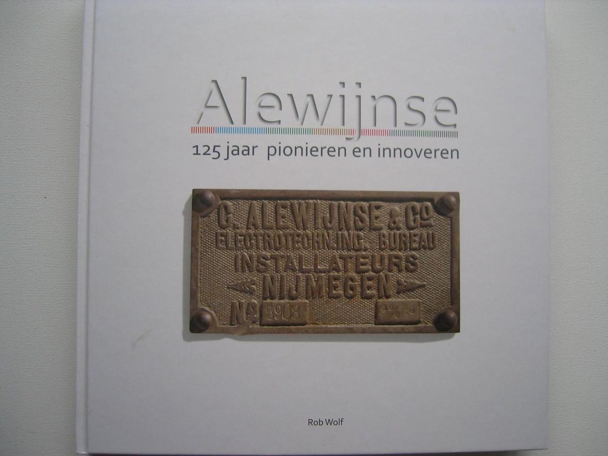 Alewijnse - 125 jaar pioneren en innoveren