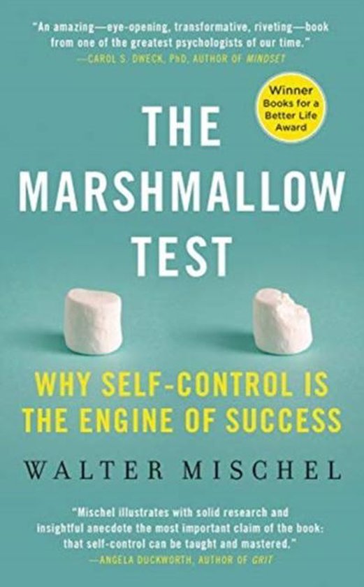 The Marshmallow Test Why SelfControl Why SelfControl is the Engine of Success