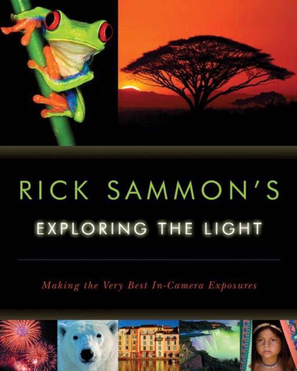 Rick Sammon's Exploring the Light