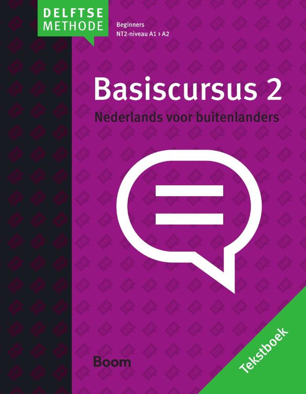 Basiscursus Nederlands voor buitenlanders / 2 beginners NT2-niveau A1 > A2 / De Delftse methode