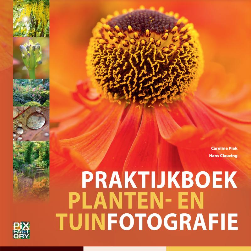 Praktijkboeken natuurfotografie 9 - Praktijkboek planten- en tuinfotografie
