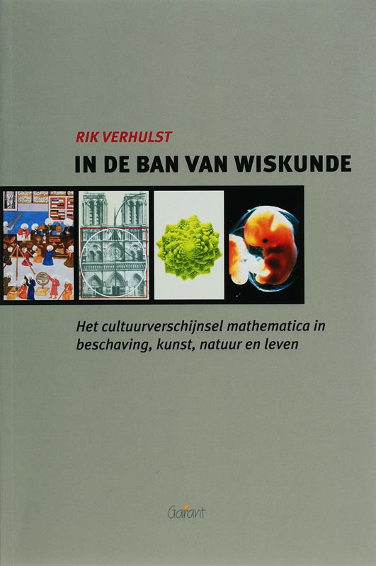 In de ban van wiskunde. Het cultuurverschijnsel mathematica in beschaving, kunst, natuur en leven