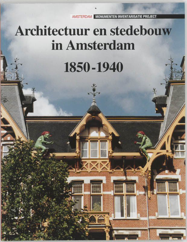 M.M. Bakker Architectuur En Stedebouw In Amsterdam 1850-1940 / Architectuur En Stedebouw / 4