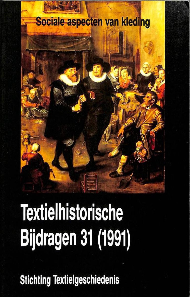 Textielhistorische bijdragen no 31 (1991) Sociale aspecten van kleding