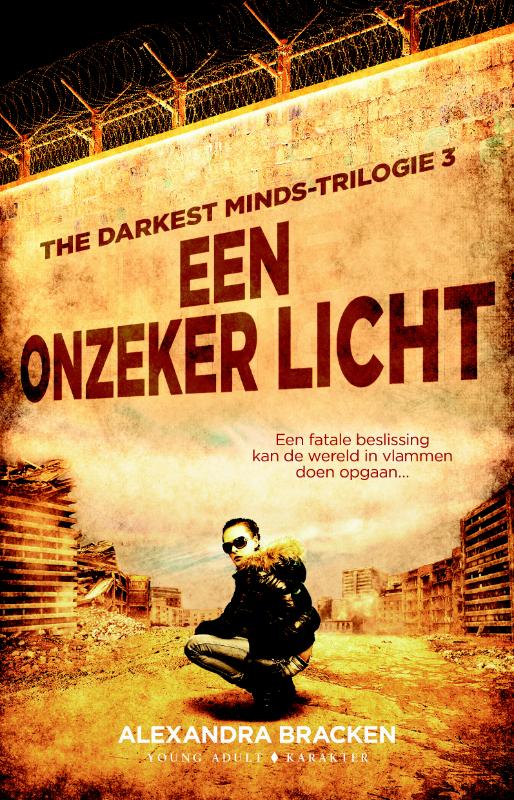 Alexandra Bracken Een Onzeker Licht / The Darkest Minds-trilogie / 3