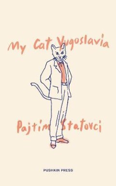 Pajtim Statovci My Cat Yugoslavia thumbnail