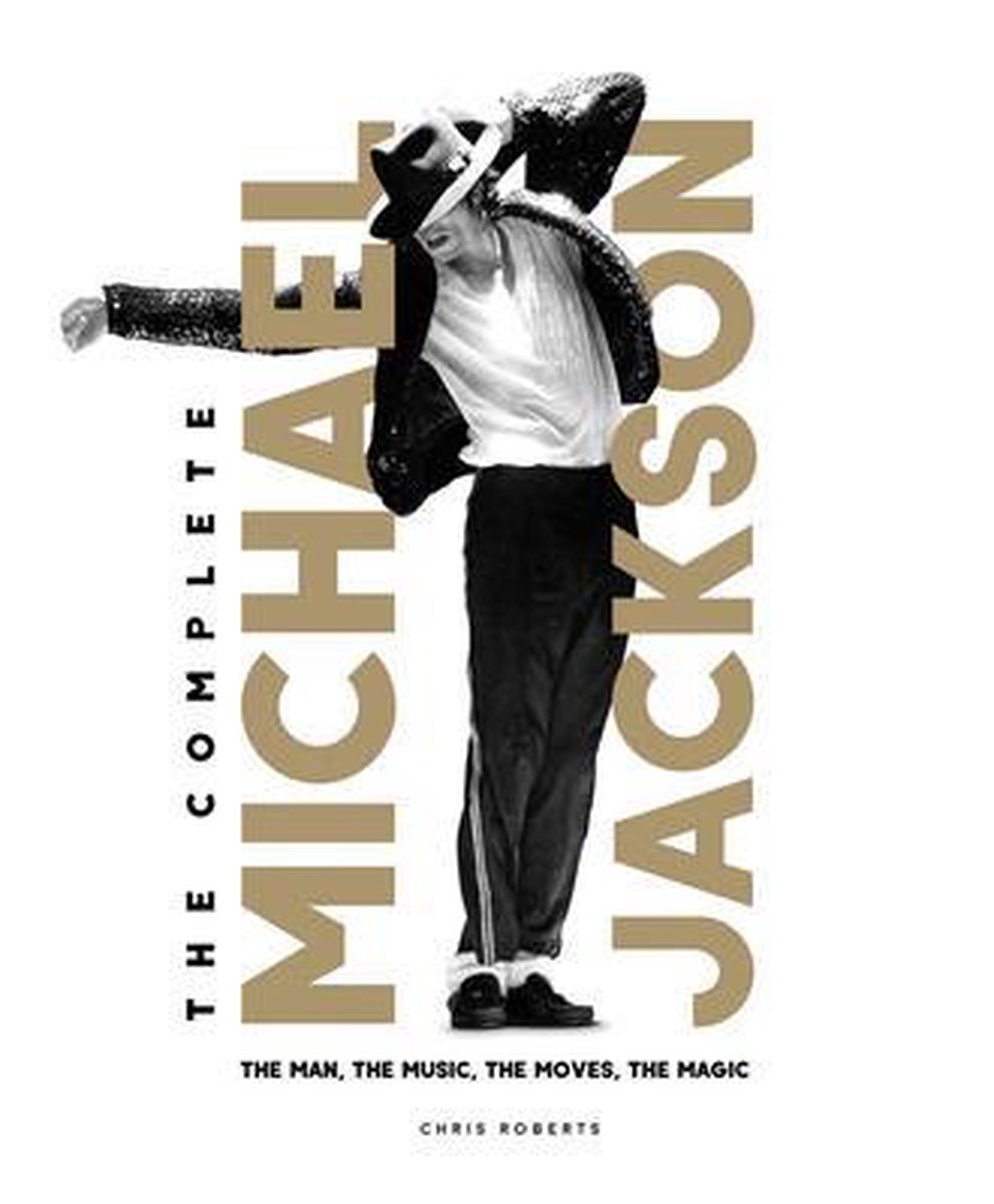 The Complete Michael Jackson: The Man, the Music, the Moves, the Magic