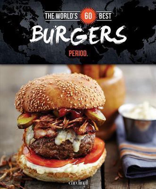 The World's 60 Best Burgers... Period.