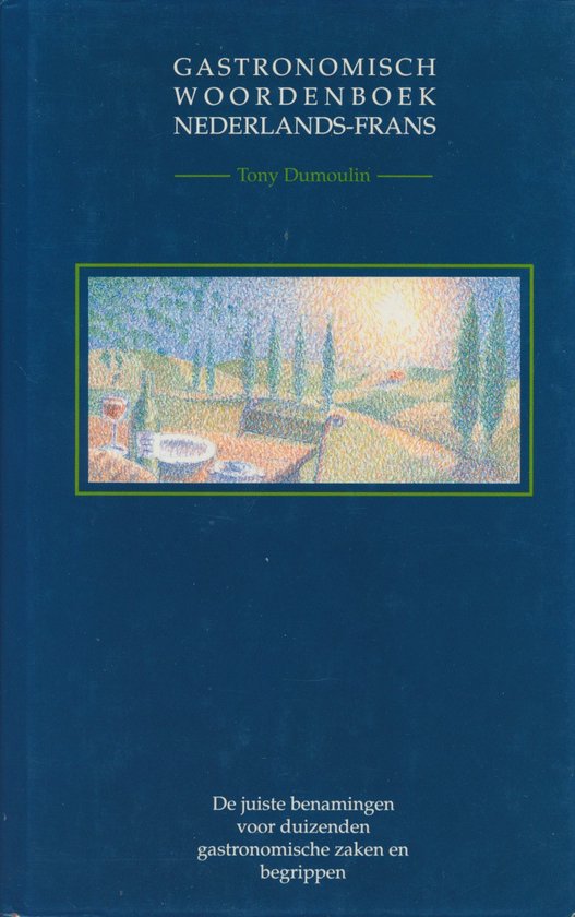 T. Dumoulin Gastronomisch Woordenboek Nederlands-Frans / Culinaire Boekerij